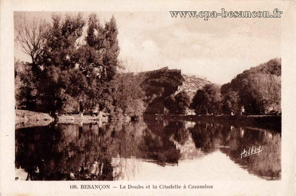 108. BESANÇON - Le Doubs et la Citadelle à Casamène